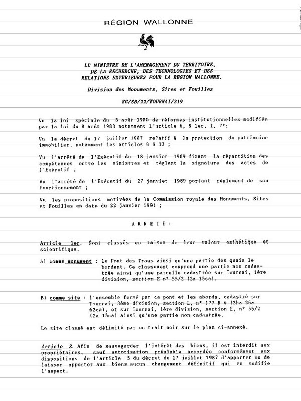 Le Pont des Trous a &eacute;t&eacute; class&eacute; pour sa valeur esth&eacute;tique et scientifique par arr&ecirc;t&eacute; de la R&eacute;gion Wallonne du 6 mai 1991.